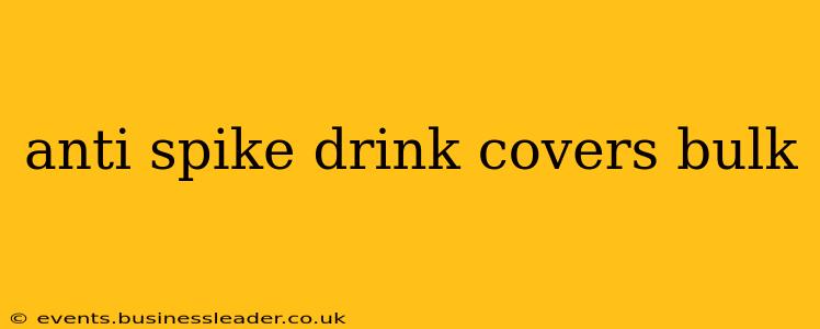 anti spike drink covers bulk