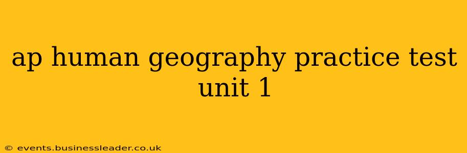 ap human geography practice test unit 1