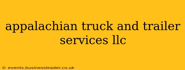 appalachian truck and trailer services llc