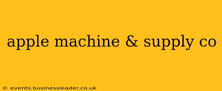 apple machine & supply co