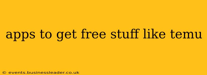 apps to get free stuff like temu