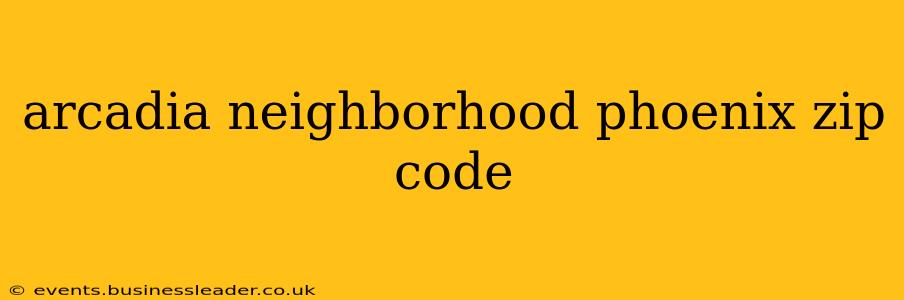 arcadia neighborhood phoenix zip code
