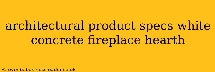 architectural product specs white concrete fireplace hearth