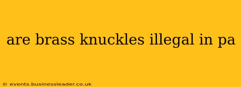 are brass knuckles illegal in pa