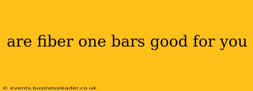 are fiber one bars good for you