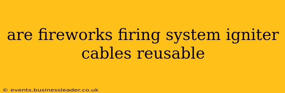 are fireworks firing system igniter cables reusable