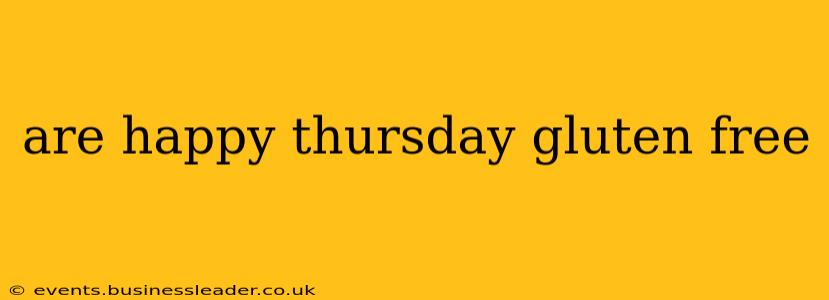 are happy thursday gluten free