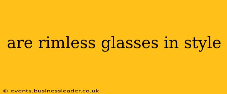 are rimless glasses in style