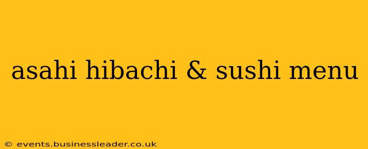 asahi hibachi & sushi menu