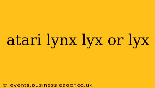 atari lynx lyx or lyx