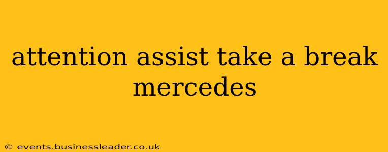 attention assist take a break mercedes