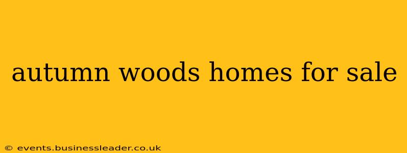 autumn woods homes for sale