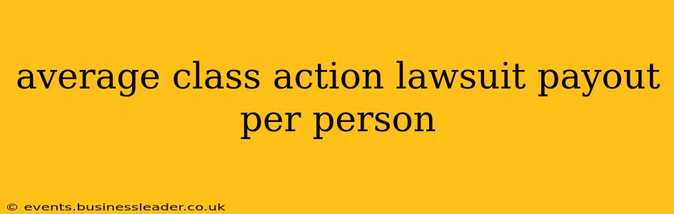 average class action lawsuit payout per person
