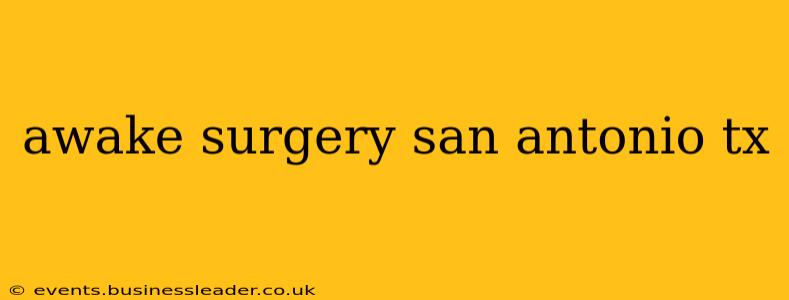 awake surgery san antonio tx