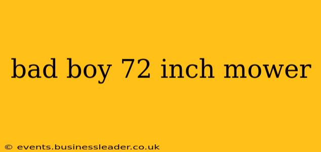 bad boy 72 inch mower