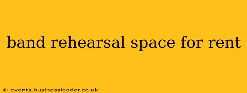 band rehearsal space for rent