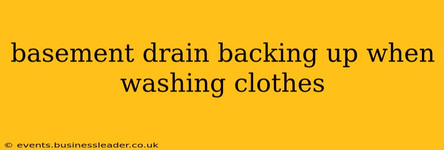 basement drain backing up when washing clothes
