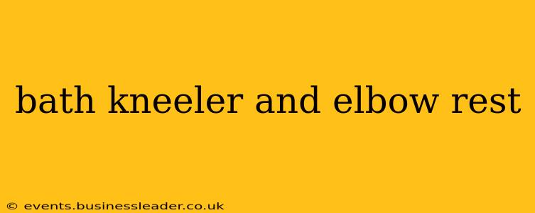 bath kneeler and elbow rest