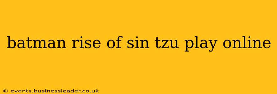 batman rise of sin tzu play online