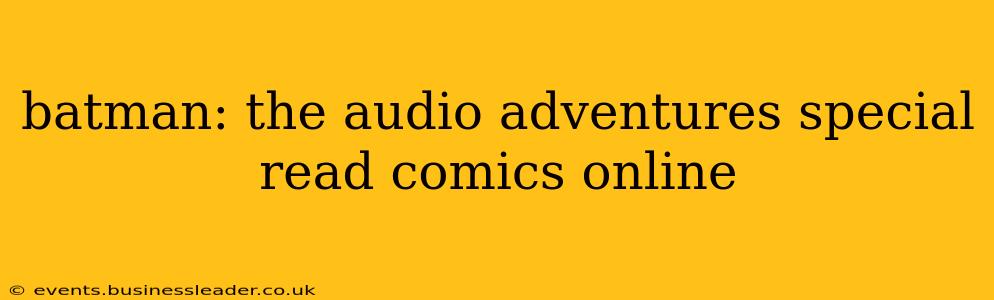 batman: the audio adventures special read comics online