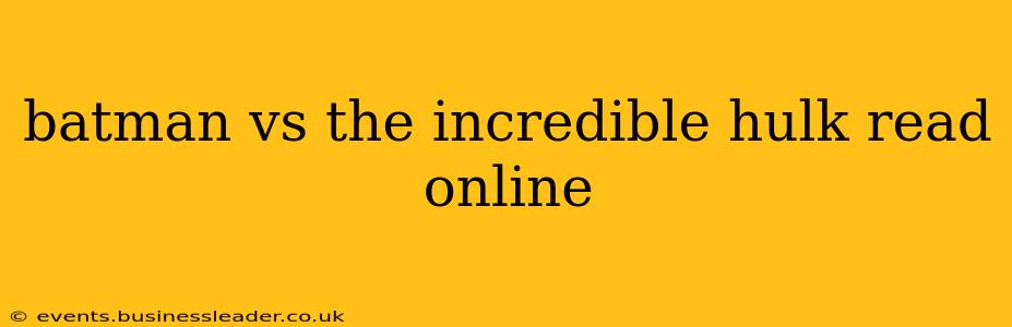 batman vs the incredible hulk read online