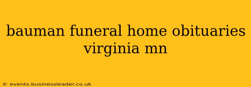 bauman funeral home obituaries virginia mn