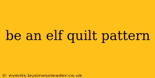 be an elf quilt pattern