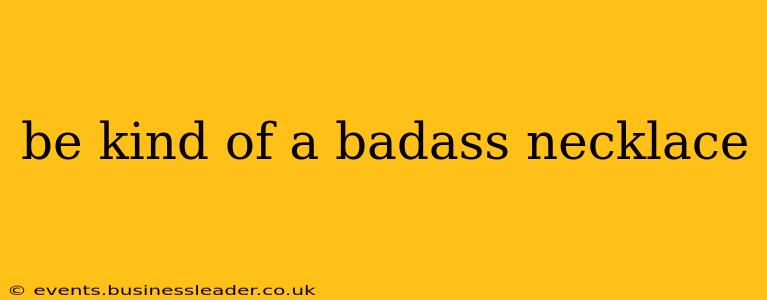 be kind of a badass necklace