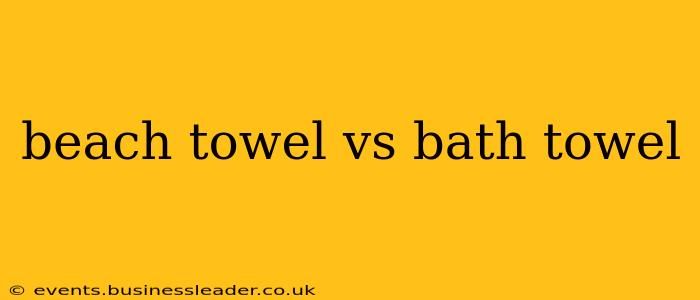 beach towel vs bath towel