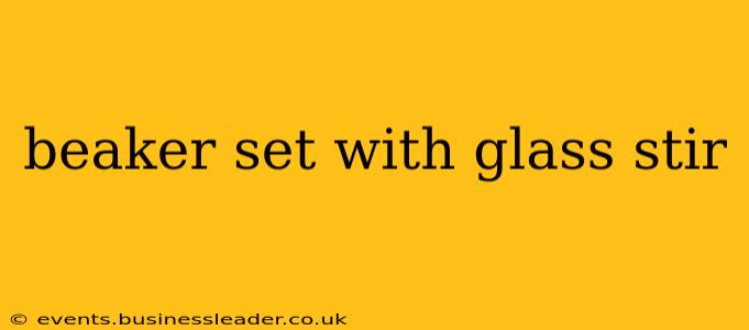 beaker set with glass stir