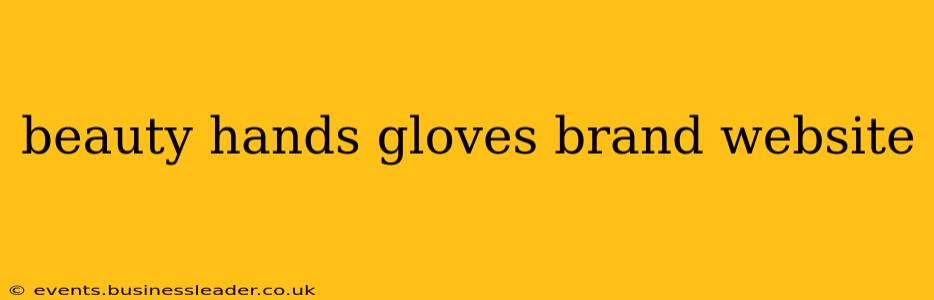beauty hands gloves brand website