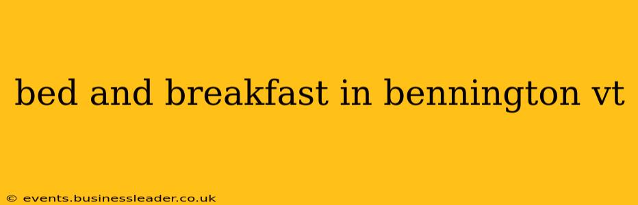 bed and breakfast in bennington vt