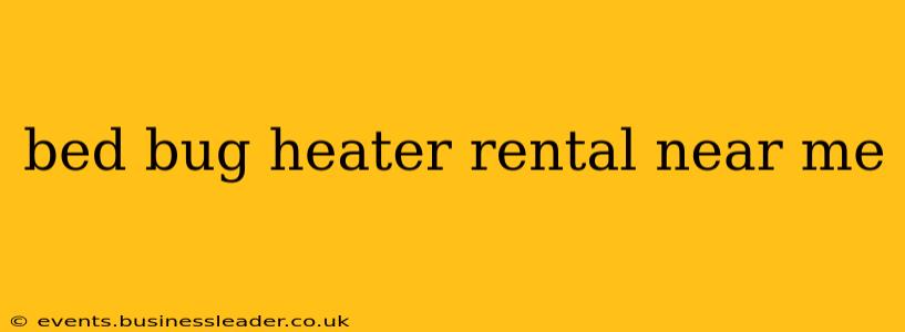 bed bug heater rental near me
