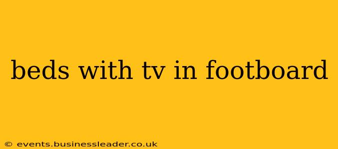 beds with tv in footboard