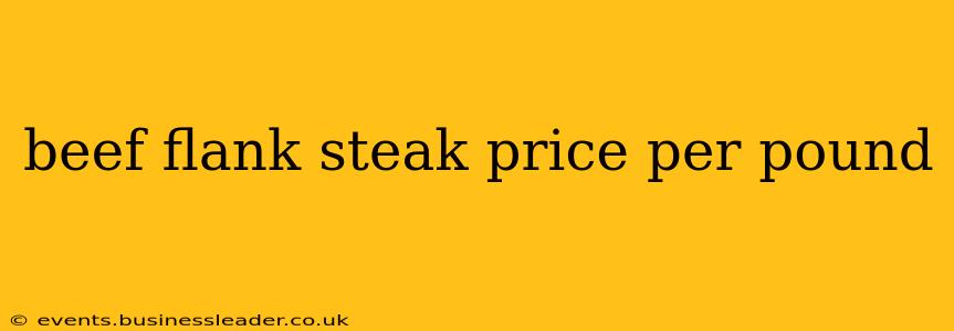 beef flank steak price per pound