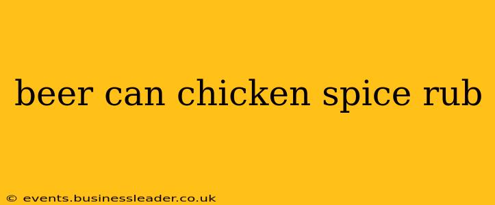 beer can chicken spice rub