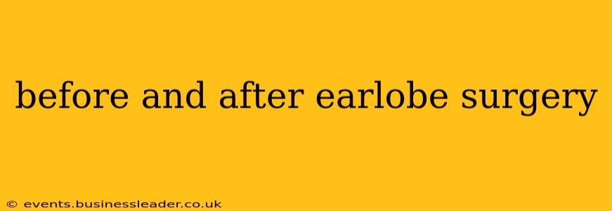 before and after earlobe surgery