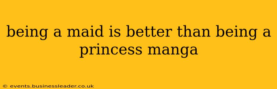 being a maid is better than being a princess manga