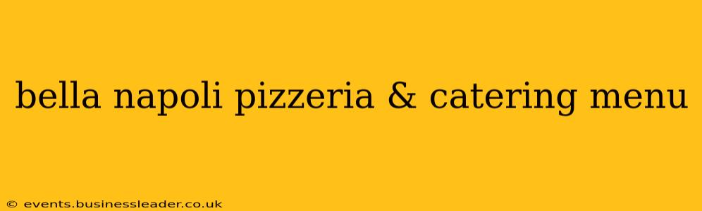 bella napoli pizzeria & catering menu
