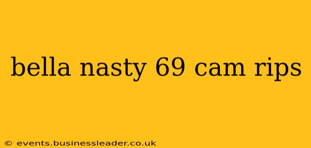 bella nasty 69 cam rips bella nasty 69 cam rips