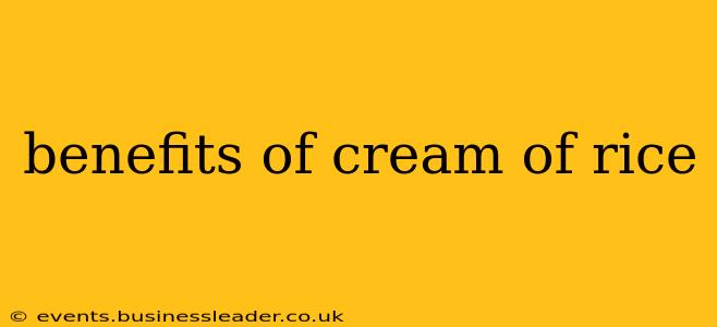 benefits of cream of rice