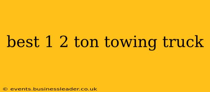 best 1 2 ton towing truck