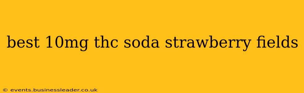 best 10mg thc soda strawberry fields