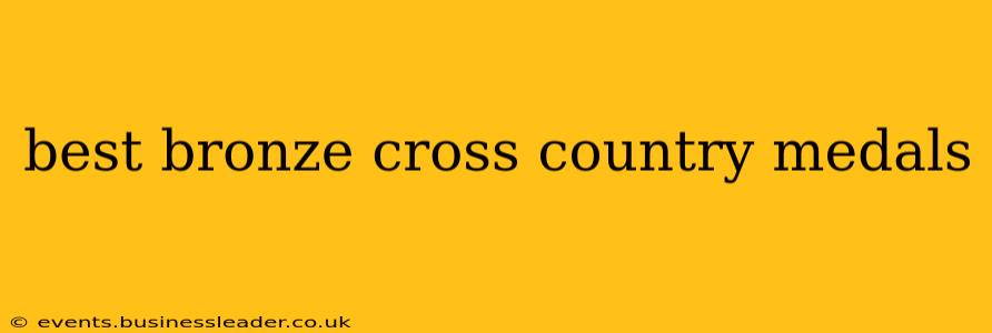 best bronze cross country medals
