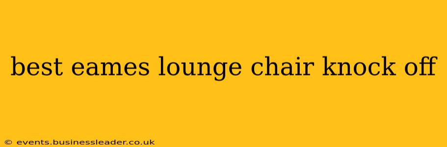 best eames lounge chair knock off