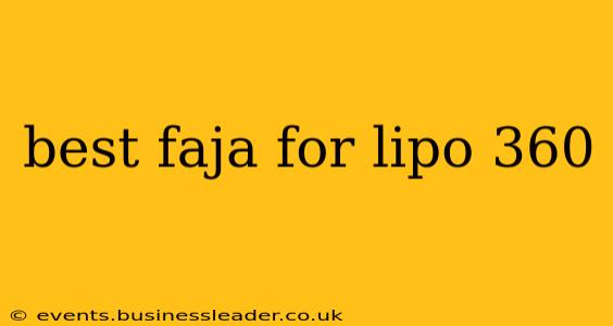 best faja for lipo 360