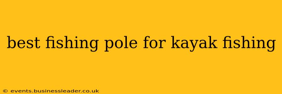 best fishing pole for kayak fishing