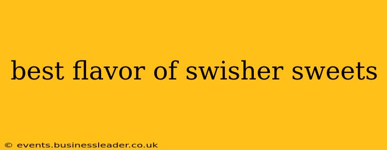 best flavor of swisher sweets