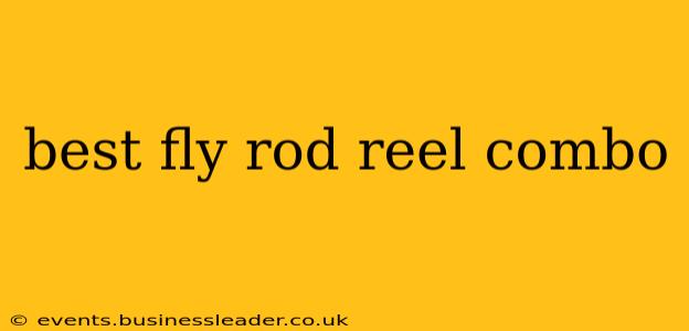 best fly rod reel combo