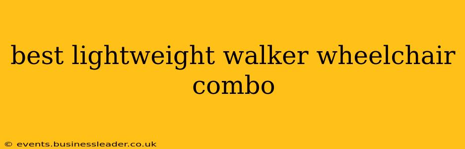best lightweight walker wheelchair combo